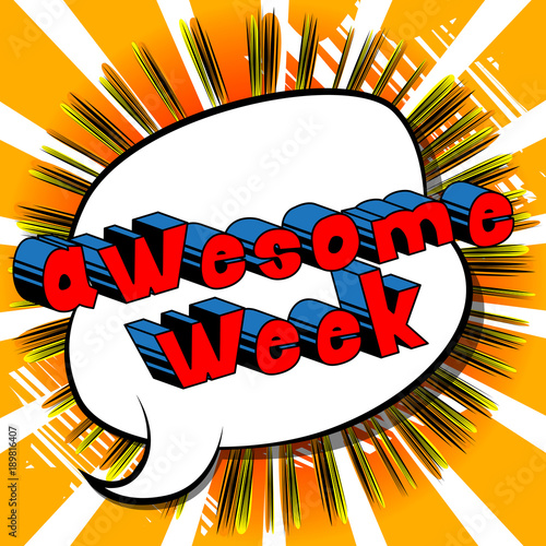 Awesome Week - Comic book style phrase on abstract background.