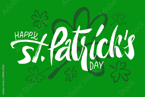 Happy St.Patrick's day lettering. Creative brush pen calligraphy with clovers illustration. Hand drawn logo. Modern trendy design.