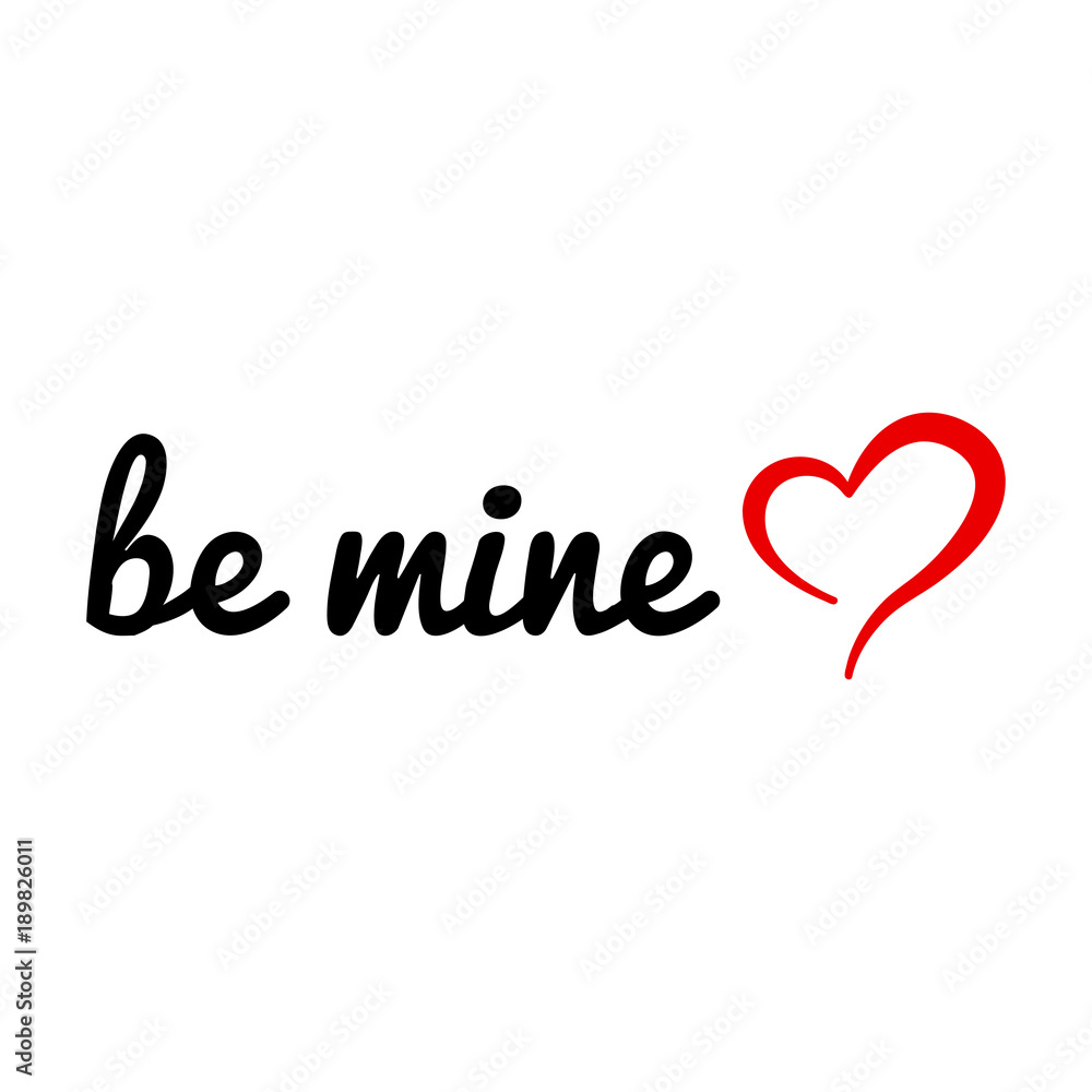 Be mine. Valentines day. Text with hand drawn heart. Vector
