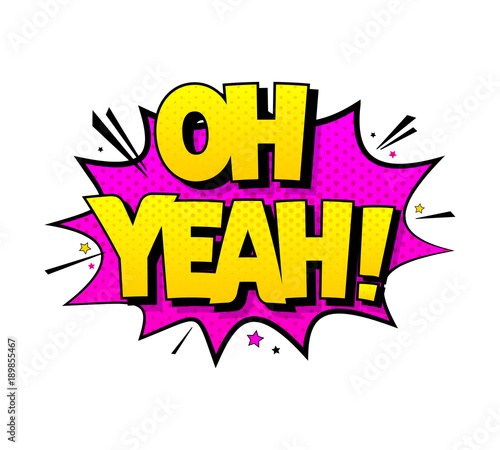 Comic lettering oh yeah. Vector bright cartoon illustration in retro pop art style. Comic text sound effects. EPS 10.