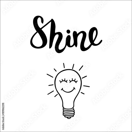 Motivational phrase Shine. Fun light bulb. Vector illustration.