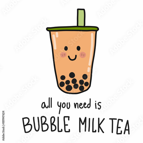 All you need is bubble milk tea cartoon vector illustration doodle style