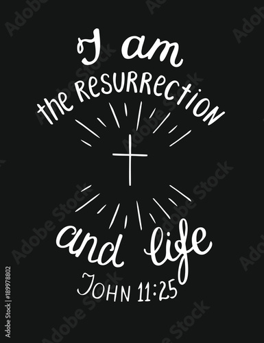 Hand lettering I am the resurrection and the life with cross