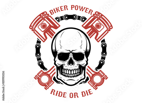 Biker power, ride or die. Human skull with crossed pistons. Design element for logo, label, emblem, sign.
