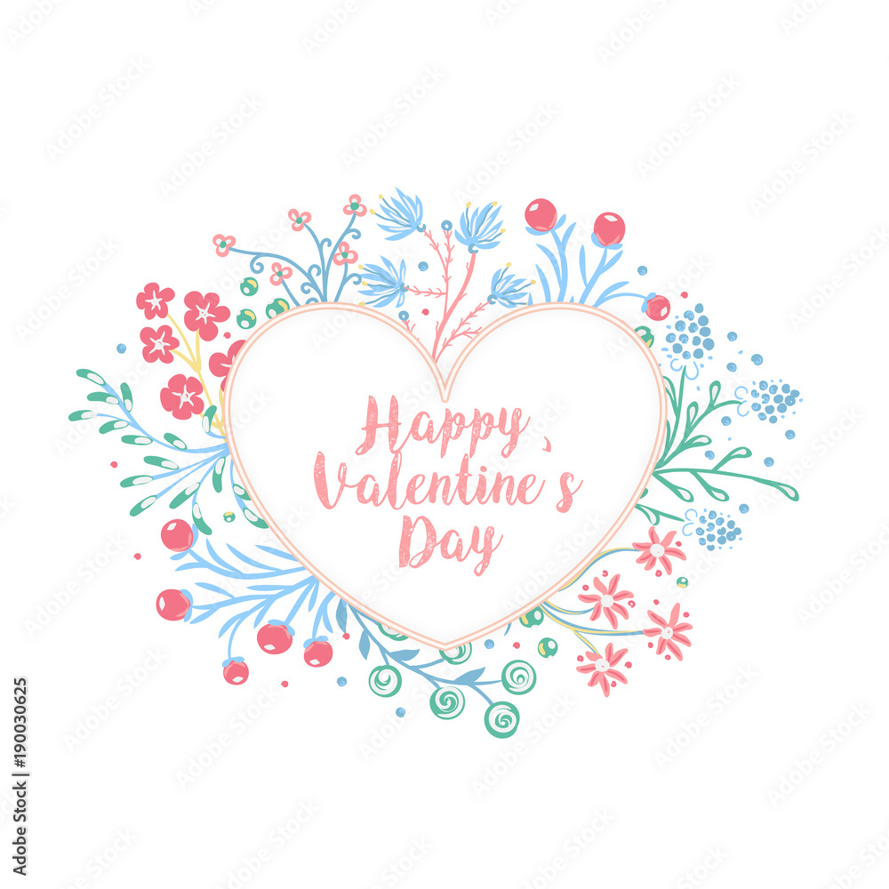 Happy Valentine's Day. Hand drawn colorful flowers around heart. Floral frame. Romance. Holiday in February. Valentine card, postcard, banner, poster, print on clothes. Vector illustration, eps10