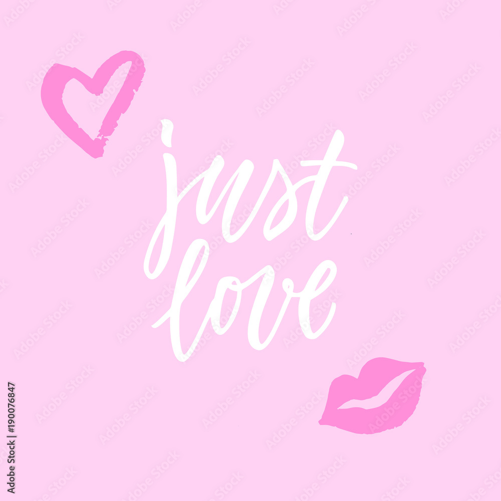 Just love! Modern calligraphy phrase and romantic hand drawn doodle.