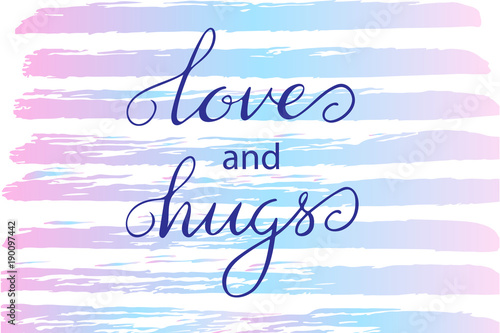 Valentines day handwritten card - vector lettering Love and hugs