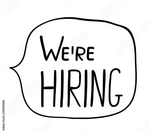 Hand written text - we're hiring in simple speech bubble in black color