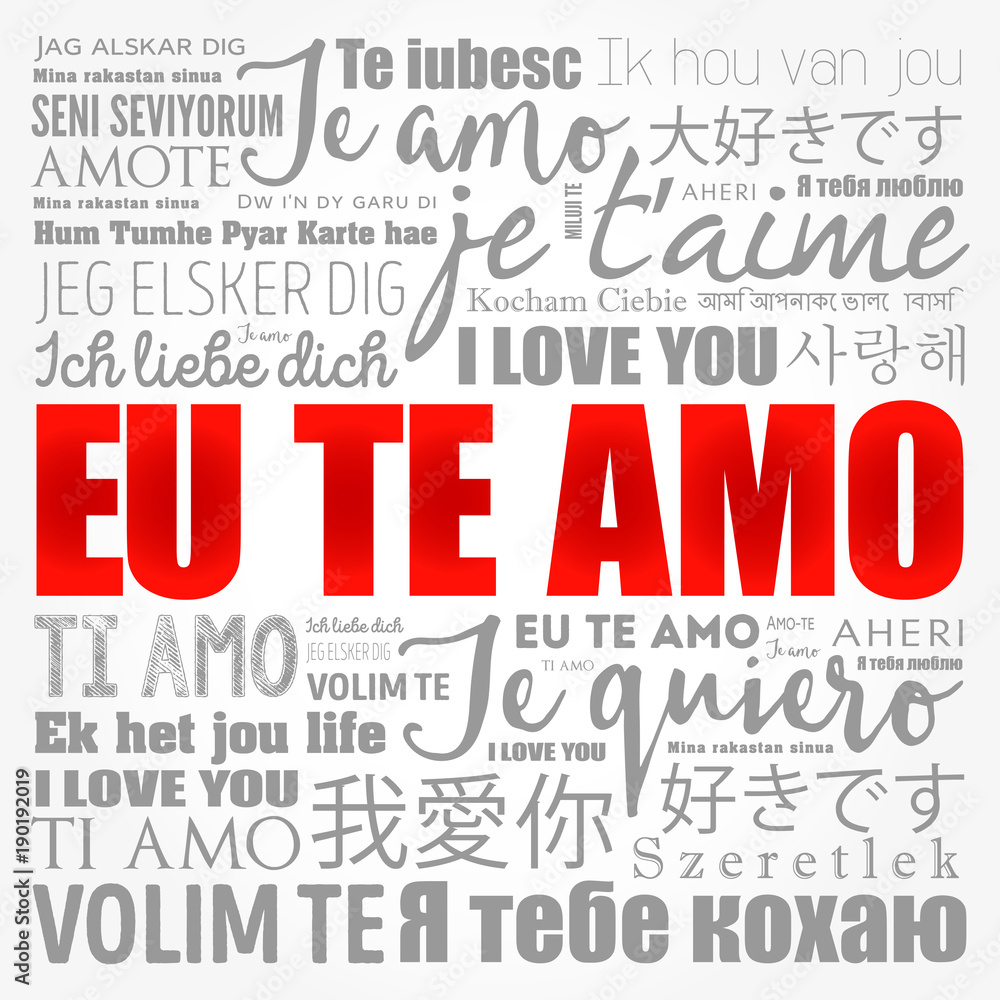 Eu Te Amo (I Love You in Portuguese) in different languages of the