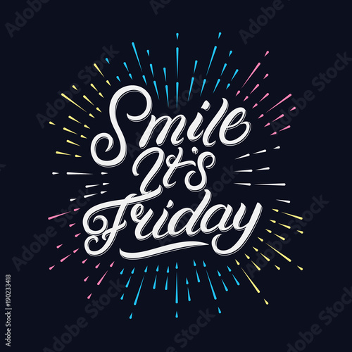 Smile its Friday hand written lettering 