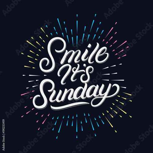 Smile its Sunday hand written lettering