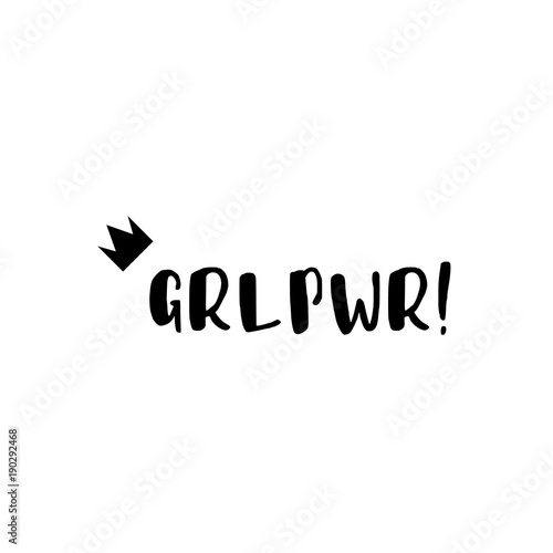 GRL PWR. Girl Power trendy hand lettering poster. Hand drawn calligraphy. Design for T-shirt. Banner