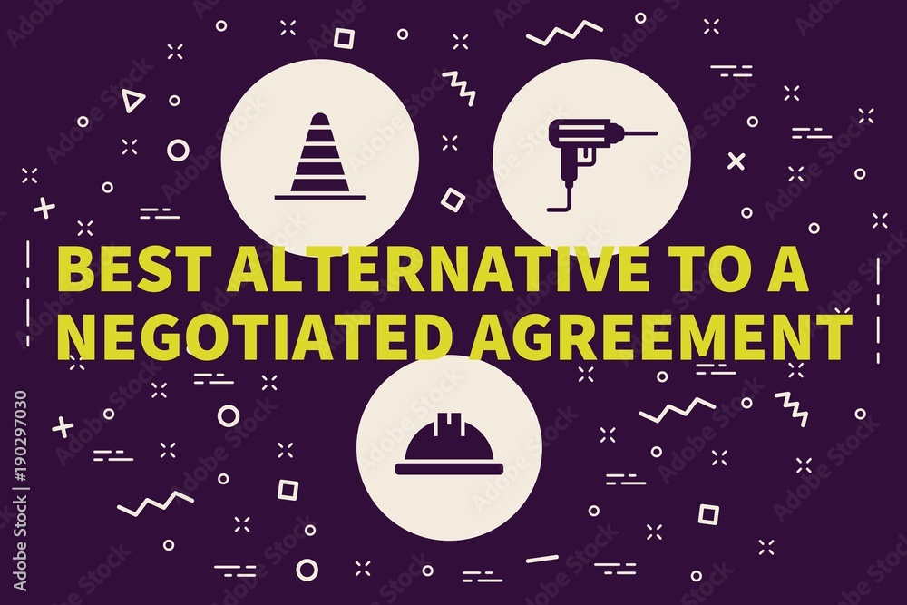 Conceptual business illustration with the words best alternative to a negotiated agreement Conceptual business illustration with the words best alternative to a negotiated agreement