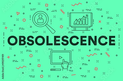 Conceptual business illustration with the words obsolescence