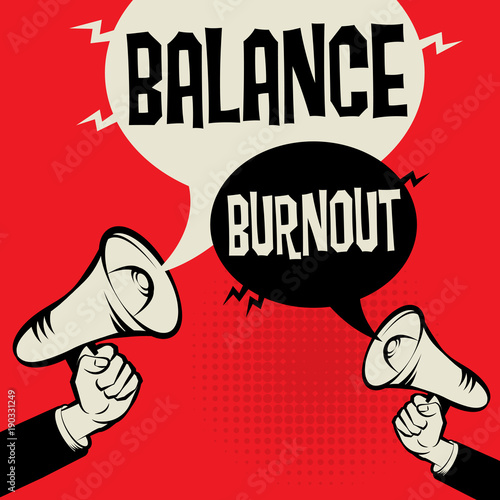 Megaphone Hand business concept Balance versus Burnout