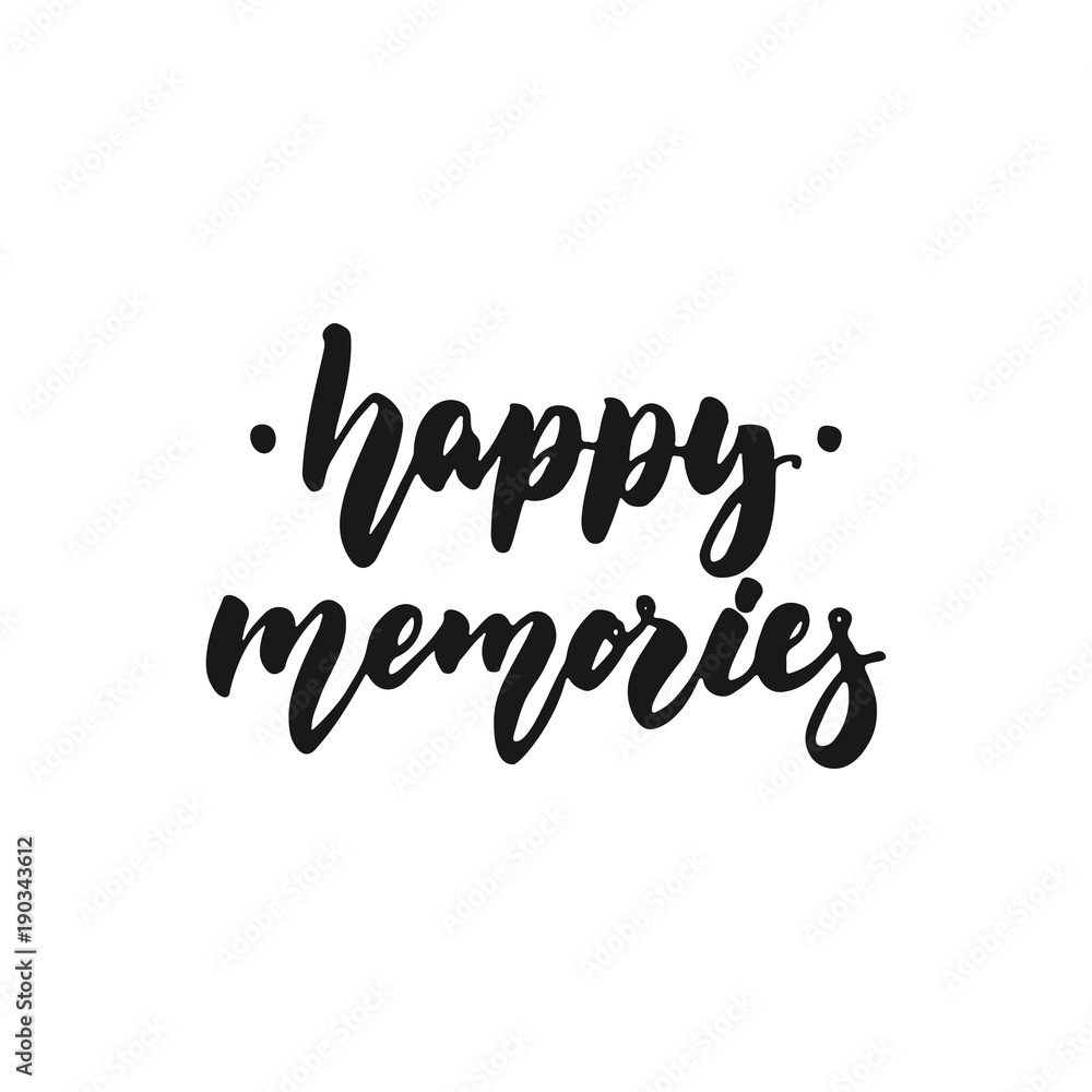 Happy memories - hand drawn lettering phrase isolated on the white background. Fun brush ink inscription for photo overlays, greeting card or print, poster design.