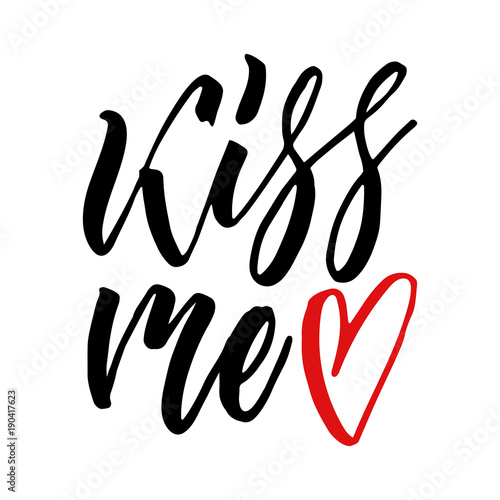 Vector isolated Happy Valentines Day illustration with black phrase kiss me. Hand drawn wedding background with red heart. Calligraphy, hand lettering. For card, print, typography poster, invitation.