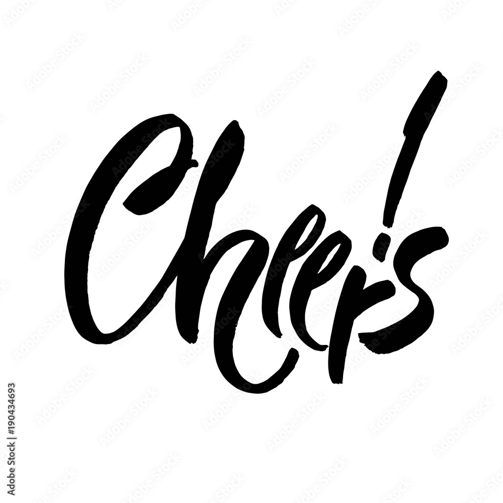 Hand drawn lettering card. The inscription: cheers. Perfect design for greeting cards, posters, print invitations. Hand drawn lettering card. The inscription: cheers. Perfect design for greeting cards, posters, print invitations.