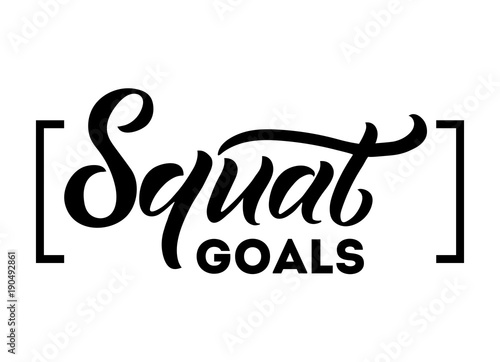 Squat goals motivational quote isolated on white background. Gym motivational print. Workout inspirational Poster. Vector design for gym, textile, posters, t-shirt, cover, banner, cards, cases etc.