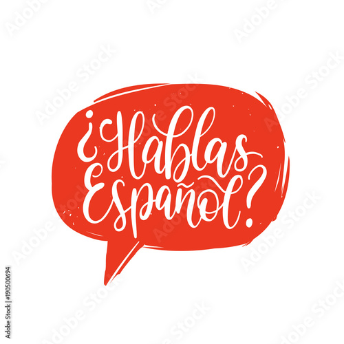 Hablas Espanol hand lettering phrase translated in English Do You Speak Spanish in speech bubble