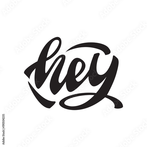 Vector illustration with lettering Hey.