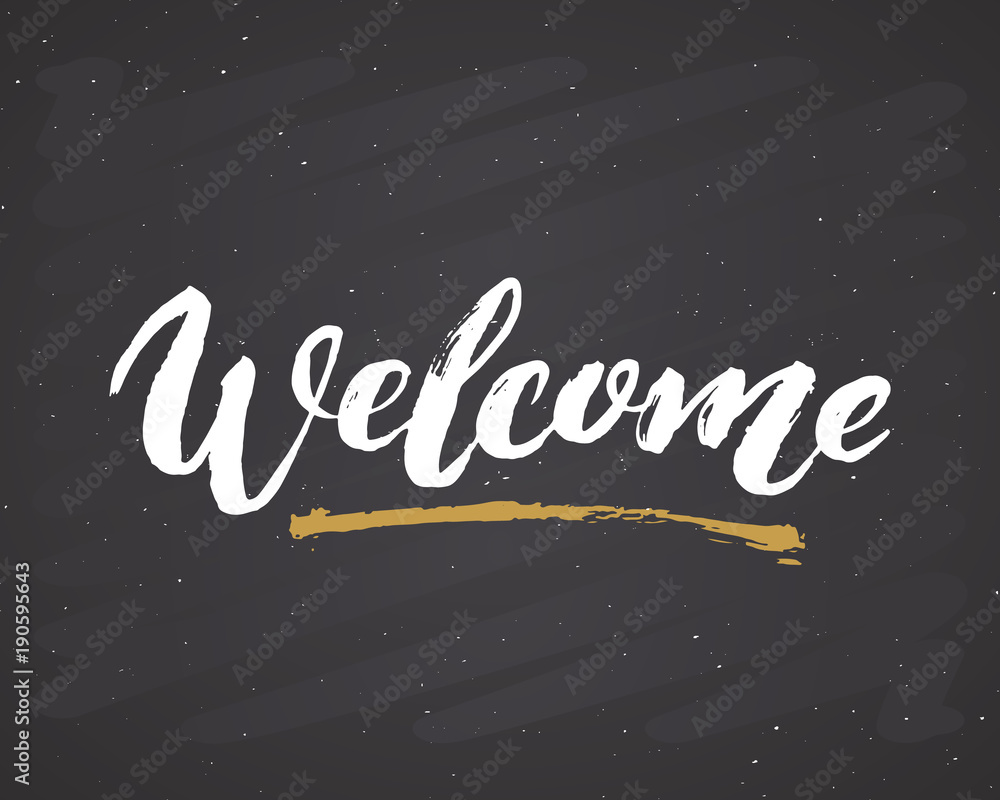 Welcome lettering handwritten sign, Hand drawn grunge calligraphic text. Vector illustration on chalkboard background