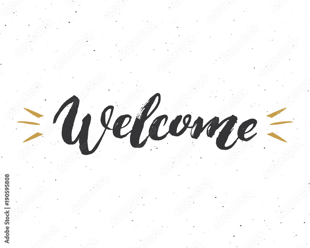 Welcome lettering handwritten sign, Hand drawn grunge calligraphic text. Vector illustration