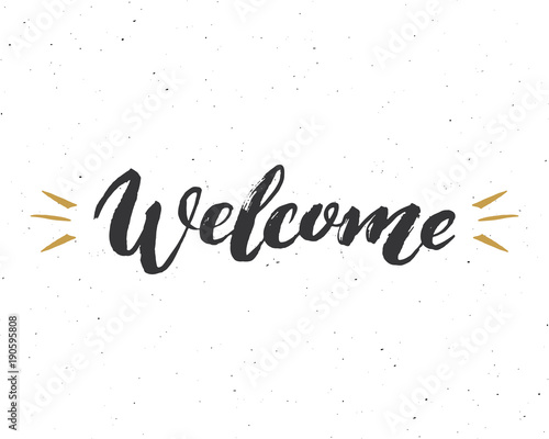 Welcome lettering handwritten sign  Hand drawn grunge calligraphic text. Vector illustration
