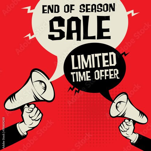 Megaphone Hand business concept with text End of Season Sale - Limited Time Offer, vector illustration