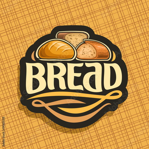 Vector logo for Bread, whole french baguette, sliced half of cereal loaf and homemade cut rye bread, design label with original brush typeface for word bread, black price tag for bakery shop on yellow