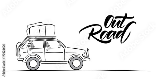 Hand drawn travel car and handwritten lettering of Out Road. Sketch line design.