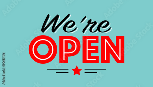 We are open