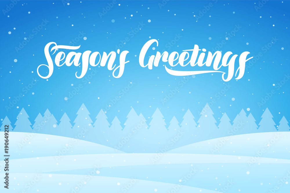 Snowy winter background with forest and handwritten lettering of Season's Greetings