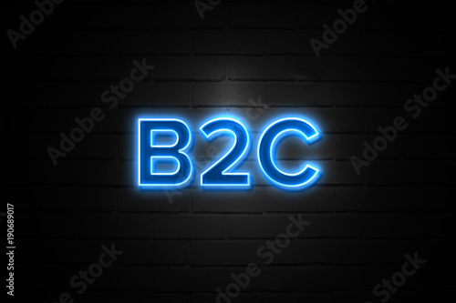 B2c neon Sign on brickwall