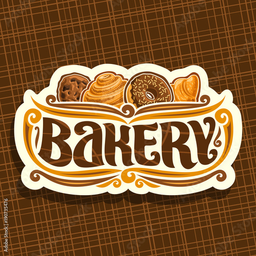 Vector logo for Bakery, original brush typeface for word bakery, homemade cookie with chips, swedish cinnamon roll, donut with chocolate glaze and fresh french croissant on signboard of bakery shop.