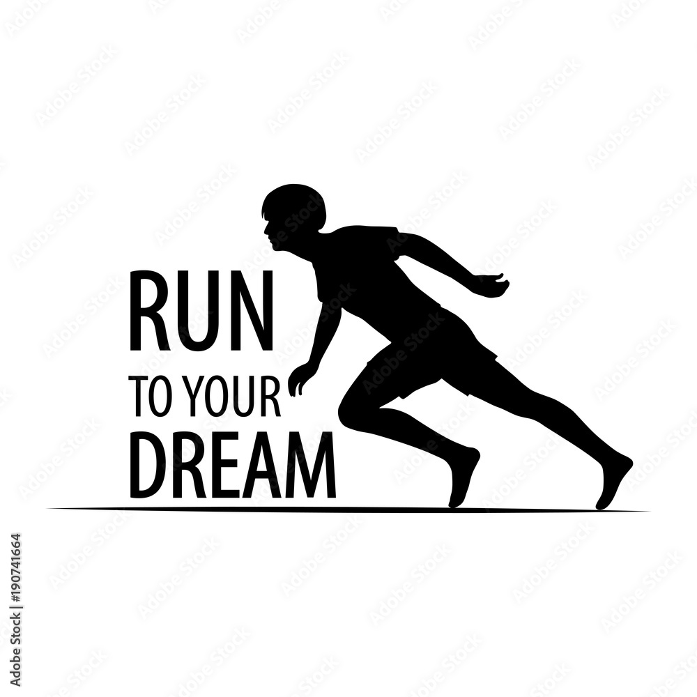 Run to your dream. Vector illustration with running man silhouette