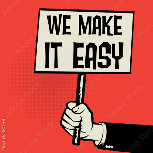 Poster in hand, business concept We Make It Easy