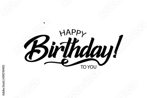 Happy Birthday card. Beautiful greeting banner poster lettering calligraphy inscription. Holiday phrase, black text word. Hand drawn design. Handwritten modern brush background isolated.