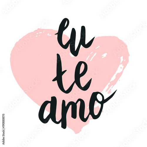 Happy valentine lettering Eu te amo (I love you in Spanish) hand written and isolated on white with heart background.