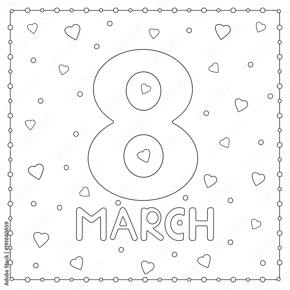 March 8th. Card with hearts. Coloring page. March 8th. Card with hearts. Coloring page.