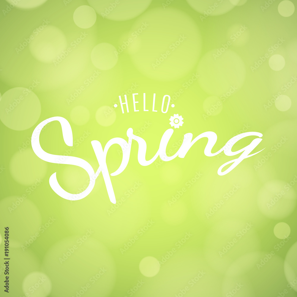 Hello Spring. Text banner on a light green background. Abstract lights bokeh. Background for your design. Lettering and calligraphy. Spring Flower. Vector illustration