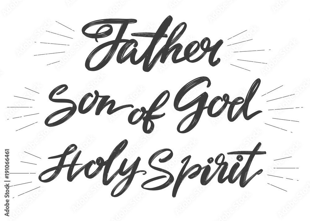 Obraz premium Father, Son of God, Holy Spirit, Holy Trinity, Calligraphy lettering text symbol of Christianity hand drawn vector illustration sketch