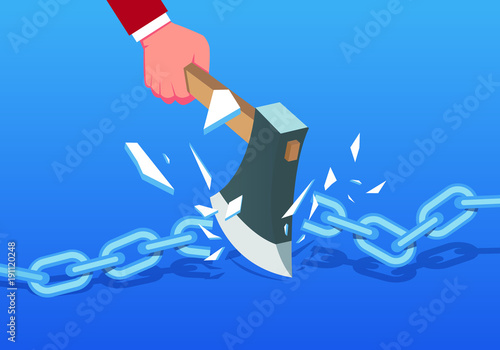 The businessman cut the chain with an ax