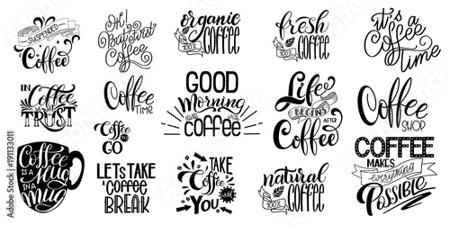 Lettering Sets of Coffee Quotes. Calligraphic hand drawn sign. Graphic design lifestyle texts. Coffee cup typography. Shop promotion motivation