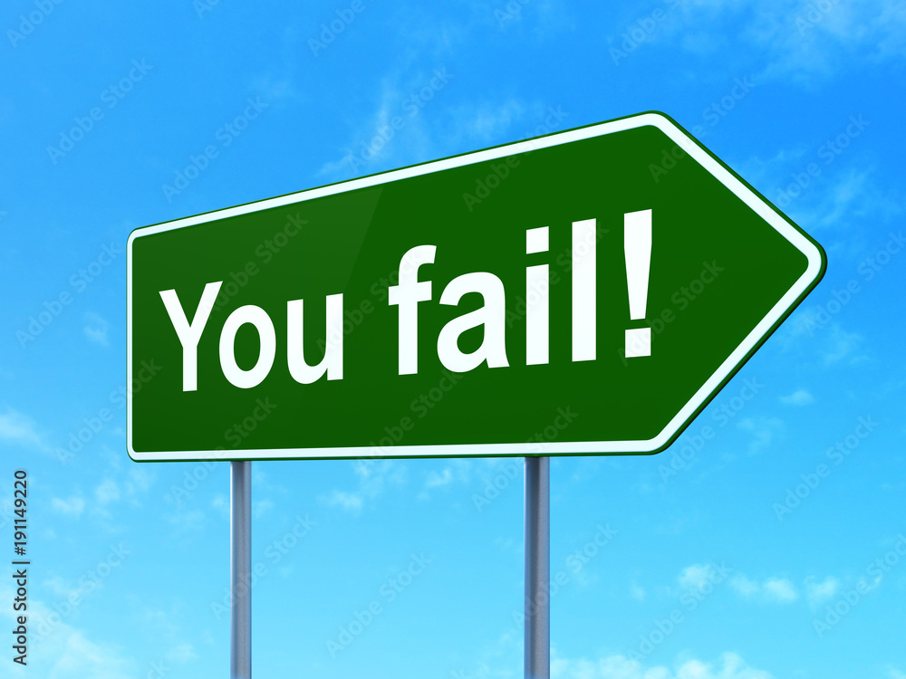 Business concept: You Fail! on green road highway sign, clear blue sky background, 3D rendering