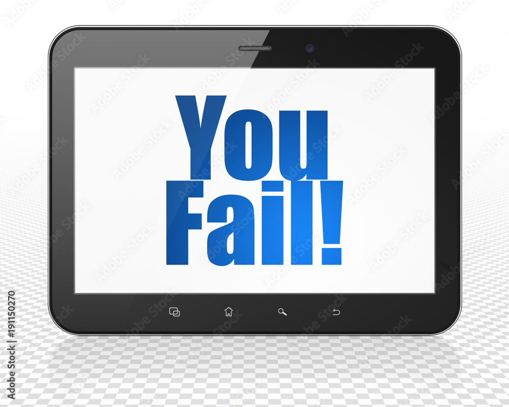 Finance concept: Tablet Pc Computer with blue text You Fail! on display, 3D rendering Finance concept: Tablet Pc Computer with blue text You Fail! on display, 3D rendering