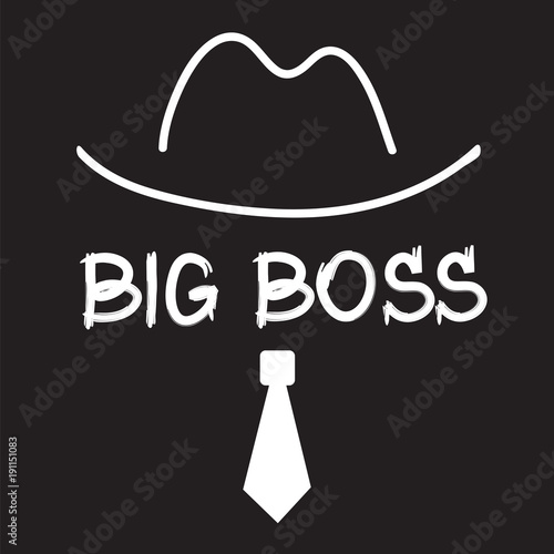 Big Boss quote lettering. Calligraphy inspiration graphic design typography element for print. Print for poster, t-shirt, bags, logo, postcard, flyer, sticker, sweatshirt, cup. Cimple vector sign.