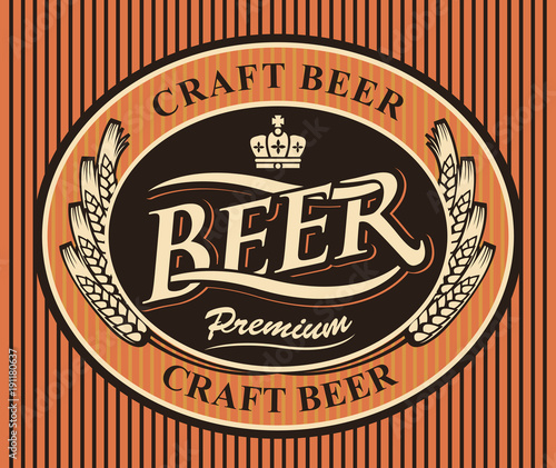 Template oval vector label or banner for craft beer with a wreath of wheat ears and a crown on striped background in retro style