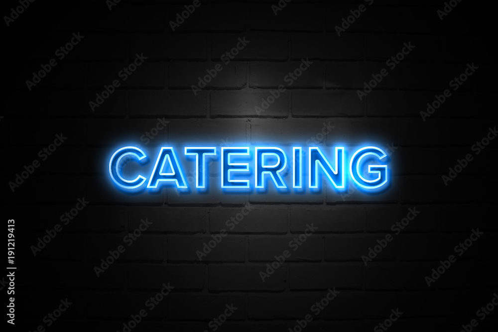 Catering neon Sign on brickwall