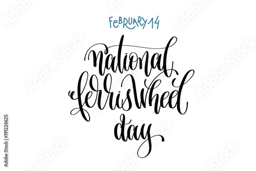 february 14 - national ferris wheel day - hand lettering inscrip